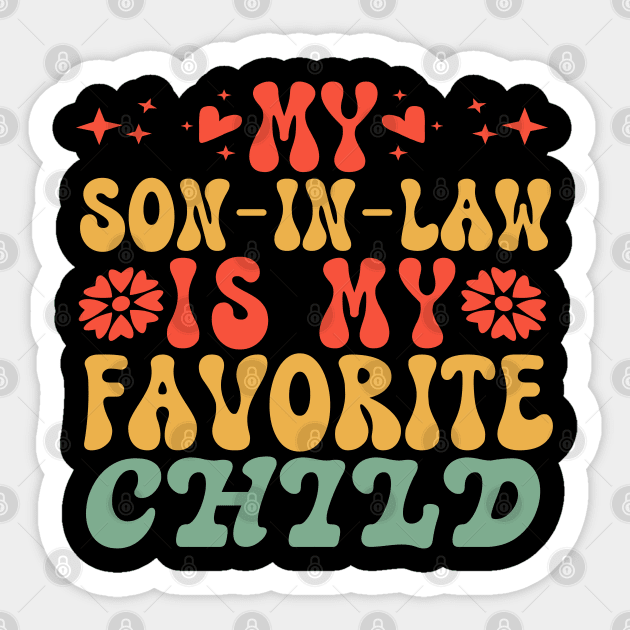 My Son In Law Is My Favorite Child From Mother In Law Sticker by chidadesign